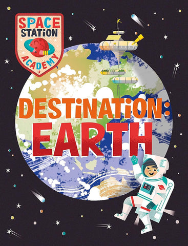 Space Station Academy : Destination Earth - Paperback