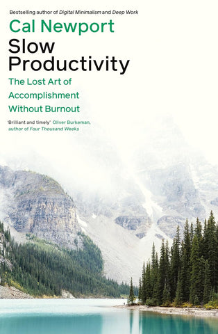 Slow Productivity : The Lost Art Of Accomplishment Without Burnout - Paperback