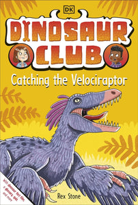 Dinosaur Club #6 : Catching The Velociraptor - Paperback