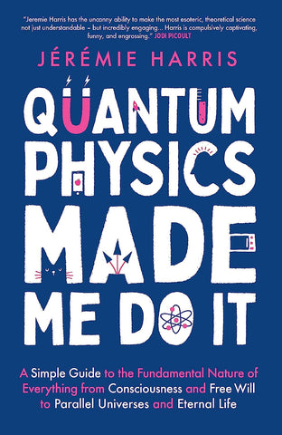 Quantum Physics Made Me Do It - Paperback