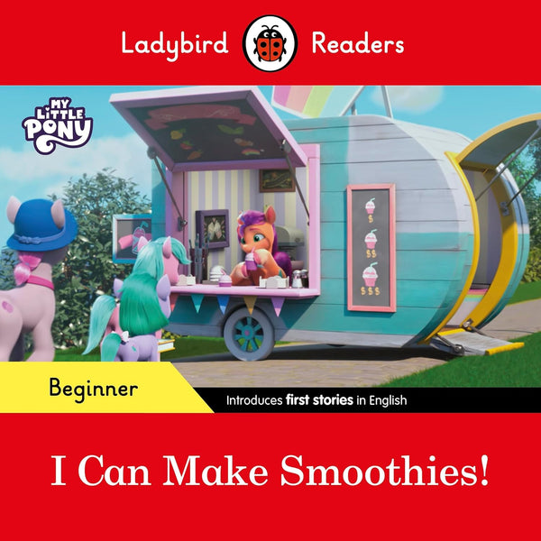 Ladybird Readers Beginner Level – My Little Pony – I Can Make Smoothies! - Paperback