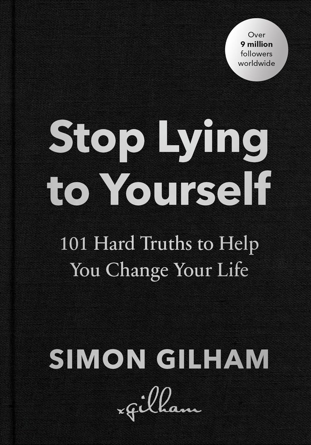 Stop Lying To Yourself - Hardback