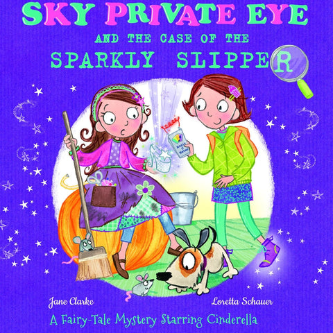 Sky Private Eye and The Case of the Sparkly Slipper - Paperback