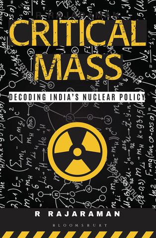 Critical Mass: Decoding India’s Nuclear Policy - Paperback