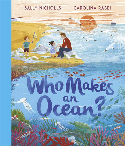 Who Makes An Ocean? - Hardback