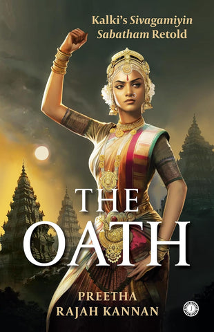 The Oath : Kalki’S Sivagamiyin Sabatham Retold - Paperback