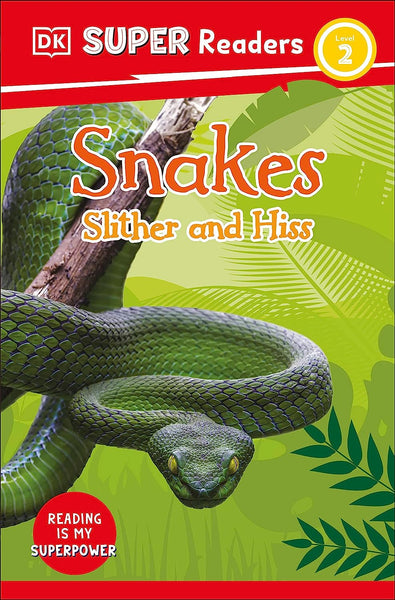 DK Super Readers Level 2: Snakes Slither and Hiss - Paperback