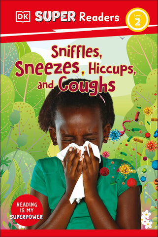 Dk Super Readers Level 2 Sniffles, Sneezes, Hiccups, And Coughs - Paperback