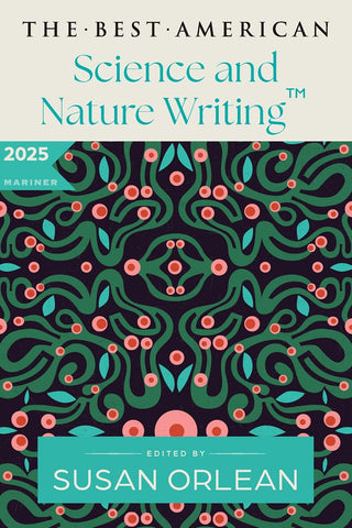 The Best American Science and Nature Writing 2025 - Paperback