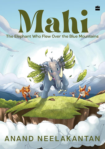 Mahi: The Elephant Who Flew Over The Blue Mountains - Paperback