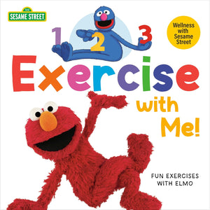 1, 2, 3, Exercise with Me! Fun Exercises with Elmo - Board book