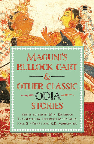 Maguni's Bullock Cart and Other Classic Odia Stories - Paperback