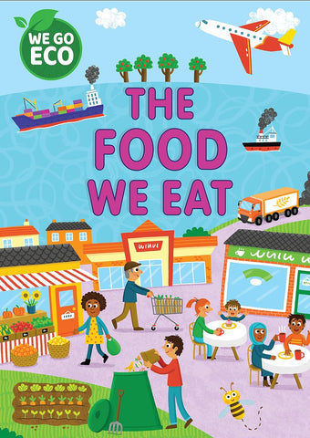 We Go Eco The Food We Eat - Paperback