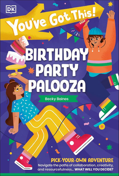 You've Got This! Birthday Party Palooza : Pick Your Own Adventure - Paperback