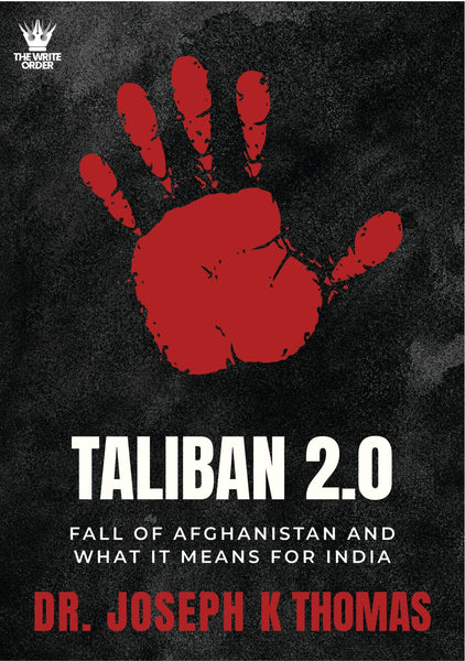 Taliban 2.0 Fall Of Afghanisthan And What If Means For India - Paperback