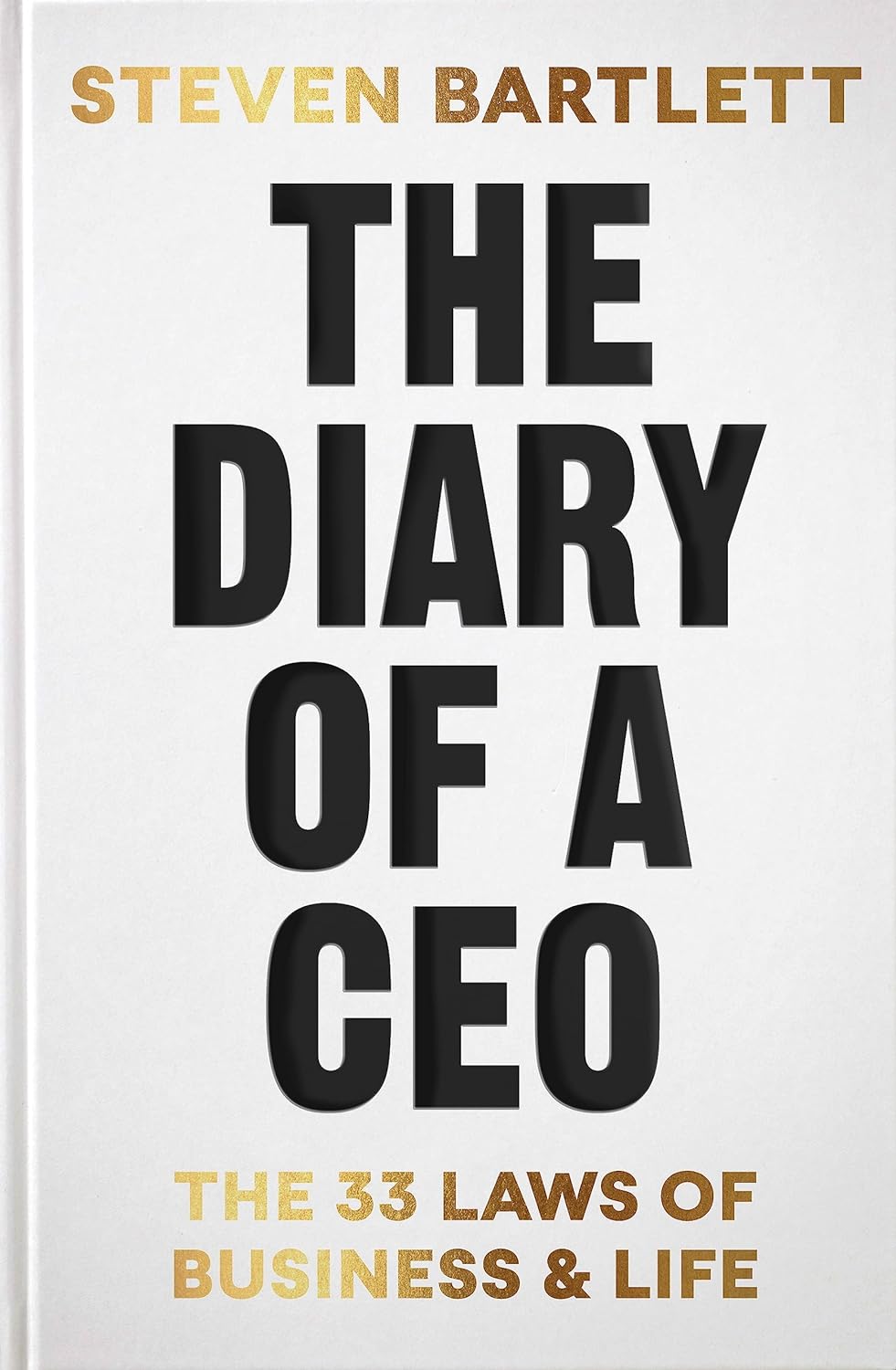 The Diary Of A Ceo: The 33 Laws Of Business And Life