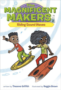 The Magnificent Makers #3: Riding Sound Waves - Paperback