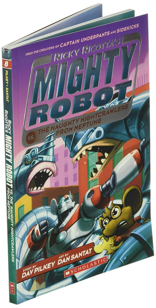 Ricky Ricotta's 6 toMighty Robot Book 08 : Might Robot VS The Nightcrawlers From Neptune - Paperback