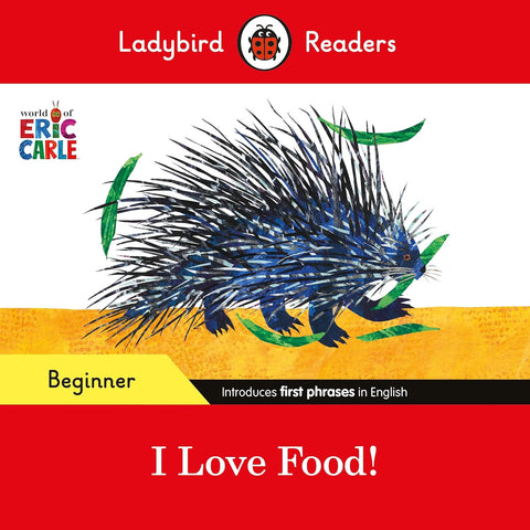 Ladybird Readers Beginner Level - Eric Carle - I Love Food! - Paperback