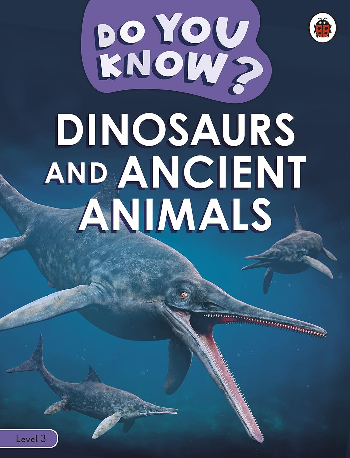 Do You Know? Level 3 - Dinosaurs And Anc