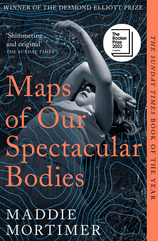 Maps Of Our Spectacular Bodies: Longlisted For The Booker Prize - Paperback