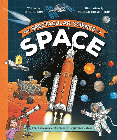 The Spectacular Science Of Space - Hardback