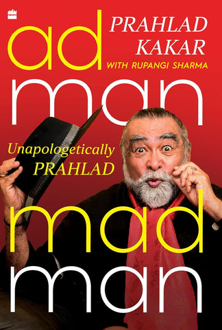 Adman-Madman : Unapologetically Prahlad - Hardback