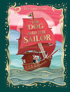 The Dog And The Sailor - Hardback