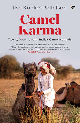 Camel Karma : Twenty Years Among India’S Camel Nomads - Paperback