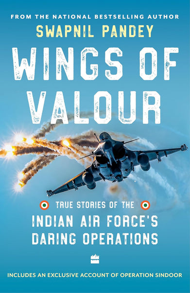 Wings Of Valour: True Stories of the Indian Air Force's Daring Operations - Paperback