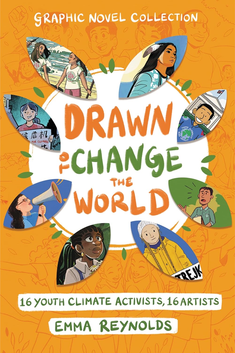 Drawn To Change The World: 16 Youth Climate Activists, 16 Artists