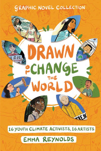 Drawn To Change The World: 16 Youth Climate Activists, 16 Artists - Paperback
