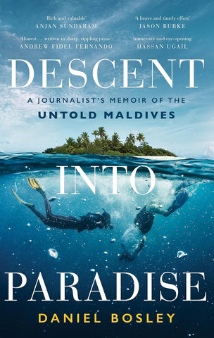 Descent Into Paradise: A Journalist’S Memoir Of The Untold Maldives - Paperback