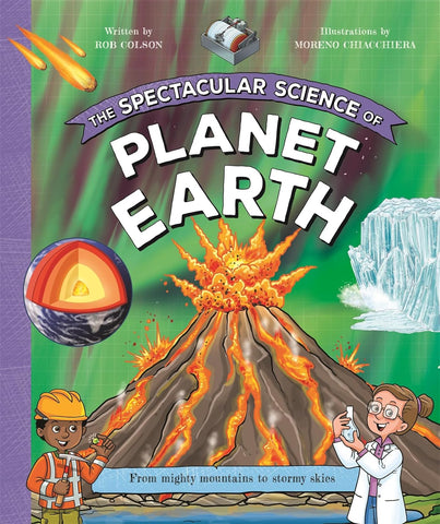 The Spectacular Science Of Planet Earth - Hardback