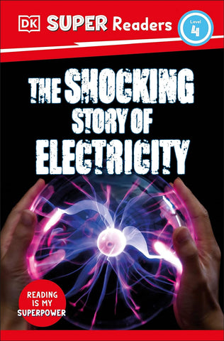 DK Super Readers Level 4 The Shocking Story of Electricity - Paperback