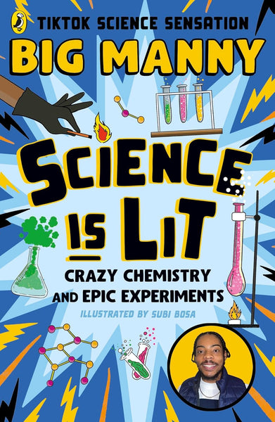 Science Is Lit : Crazy Chemistry and Epic Experiments - Paperback
