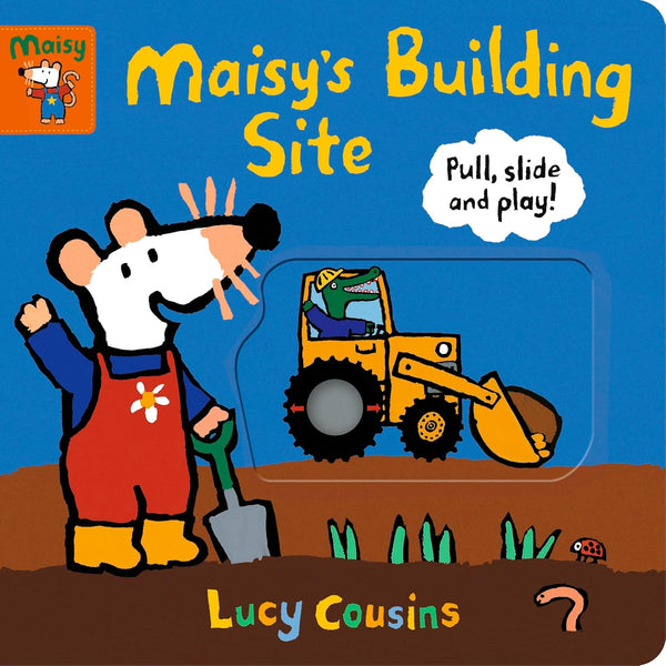 Maisy's Building Site : Pull, Slide and Play! - Board book