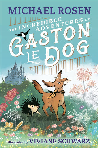 The Incredible Adventures of Gaston le Dog - Hardback