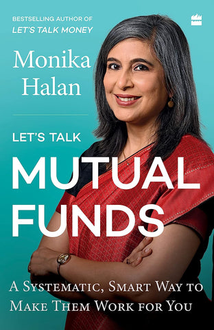 Let's Talk Mutual Funds : A Systematic, Smart Way to Make Them Work for You - Paperback
