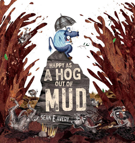 Happy As A Hog Out Of Mud - Hardback