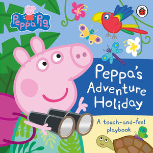 Peppa Pig : Peppa’s Adventure Holiday - Hardback