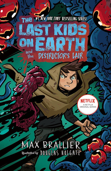 The Last Kids on Earth and the Destructor's Lair : The Last Kids on Earth - Paperback