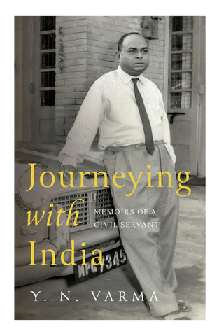 Journeying With India : Memoirs Of A Civil Servant - Hardback