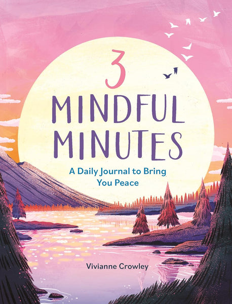 3 Mindful Minutes: A Daily Journal To Bring Peace To Your Day