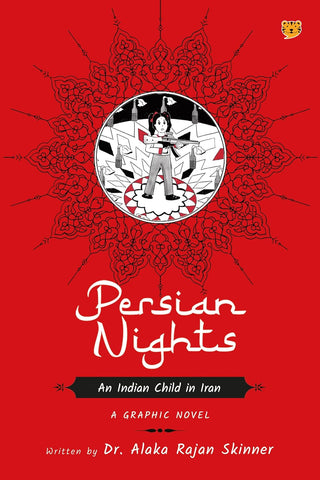 Persian Nights An Indian Child In Iran : A Graphic Novel - Paperback