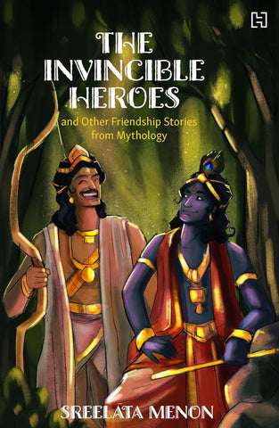 The Invincible Heroes And Other Friendship Stories From Mythology - Paperback