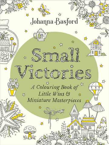 Small Victories: A Colouring Book of Little Wins and Miniature Masterpieces - Paperback