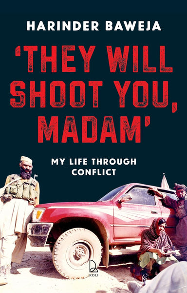 They Will Shoot You Madam : My life through conflict - Hardback