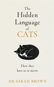 The Hidden Language Of Cats - Hardback