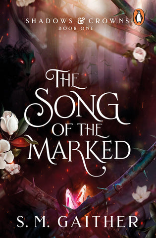 Shadows and Crowns #1: The Song of the Marked - Paperback